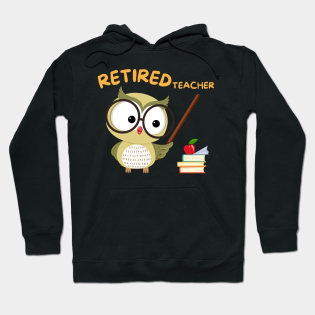 Retired Teacher Hoodie by T-Crafts